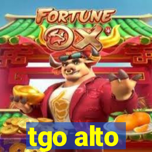 tgo alto